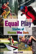 Equal Play: Stories of Women Who Dare