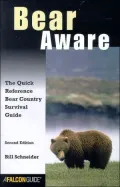 Bear Aware The Quick Reference Bear Country Survival Guide