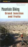 Mountain Biking Grand Junction and Fruita (Second Edition)
