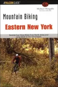Mountain Biking Eastern New York: Seventy-four Epic Rides from North Jersey and Long Island to the Adirondacks