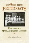 More Than Petticoats: Remarkable Massachusetts Women (More than Petticoats Series)