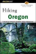 Hiking Oregon: A Guide to Oregon's Greatest Hiking Adventures