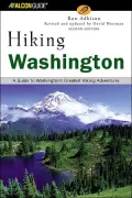 Hiking Washington: A Guide to Washingtons Greatest Hiking Adventure 2E