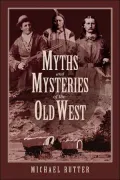 Myths and Mysteries of the Old West