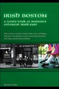 Irish Boston: A Lively Look at Boston's Colorful Irish Past