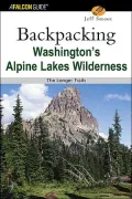Backpacking Washington's Alpine Lakes Wilderness: The Longer Trails