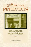 More Than Petticoats: Remarkable Ohio Women