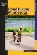 Road Biking Minnesota: A Guide to the Greatest Bike Rides in Minnesota