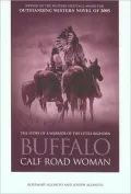 Buffalo Calf Road Woman: The Story of a Warrior of the Little Bighorn