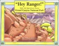 Hey Ranger! Kids Ask Questions About Grand Canyon National Park