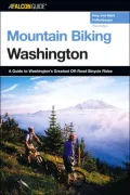 Mountain Biking Washington: A Guide to Washington's Greatest Off-Road Bicycle Rides