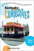Kentucky Curiosities: Quirky Characters, Roadside Oddities & Other Offbeat Stuff