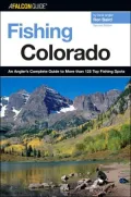 Fishing Colorado: An Angler's Complete Guide to More than 125 Top Fishing Spots (Second Edition)