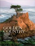 Golden Country: Touring Scenic California