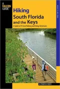 Hiking South Florida and the Keys: A Guide to 39 Great Walking and Hiking Adventures