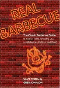 Real Barbecue: The Classic Barbecue Guide to the Best Joints Across the USA--with Recipes, Porklore, and More!