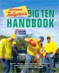 The Ultimate Tailgater's Big 10 Handbook