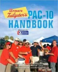 The Ultimate Tailgater's Pac-10 Handbook
