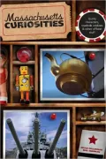 Massachusetts Curiosities: Quirky Characters, Roadside Oddities and Other Offbeat Stuff