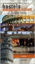 Hostels European Cities: The Only Comprehensive, Unofficial, Opinionated Guide