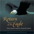 Return of the Eagle: How America Saved Its National Symbol