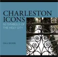 Charleston Icons: 50 Symbols of the Holy City