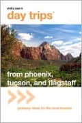 Day Trips from Phoenix, Tucson, and Flagstaff