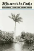 It Happened in Florida, 2nd: Remarkable Events That Shaped History