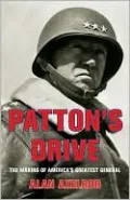 Patton's Drive: The Making of America's Greatest General