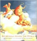 Big Momma Makes the World