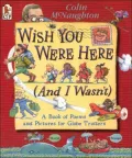 Wish You Were Here (And I Wasn'T): A Book of Poems and Pictures for Globe Trotters