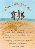 When I Was Your Age: Original Stories about Growing Up: Volume Two