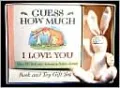 Guess How Much I Love You