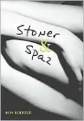 Stoner and Spaz