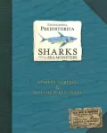 Sharks and Other Sea Monsters (Encyclopedia Prehistorica Series)