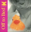 Off to Bed: Easy Open Board Book