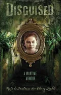 Disguised: A Wartime Memoir