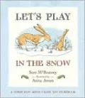 Let's Play in the Snow: A Guess How Much I Love You Storybook