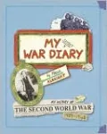 My Secret War Diary, by Flossie Albright: My History of the Second World War 1939-1945