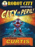 Robot City Adventures 1: City in Peril!