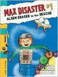 Alien Eraser to the Rescue (Max Disaster Series #1)