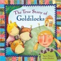 The True Story of Goldilocks: A Novelty Book