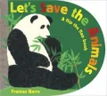 Let's Save the Animals: A flip the flap book