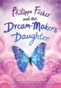 Philippa Fisher and the Dream-Maker's Daughter (Philippa Fisher Series #2)