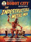 Robot City Adventures 3: The Indestructible Metal Men