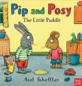 Pip and Posy: The Little Puddle