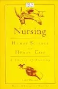 Nursing Human Science and Human Care  A Theory of Nursing
