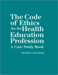 The Code of Ethics for the Health Education Profession: A Case Study Book