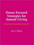 Donor Focused Strategies for Annual Giving (Jones and Bartlett's Fund Raising Series for the 21st Century)