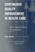 Continuous Quality Improvement in Health Care: Theory, Implementations, and Apppllications